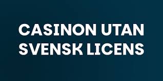 Casino Utan Svensk Licens - En Guide för Spelare